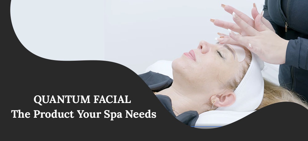 Quantum-Facial---The-Product-Your-Spa-Needs